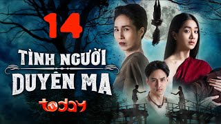 TÌNH NGƯỜI DUYÊN MA  Tập 14  Phim Thái Lan Lồng Tiếng  Vợ uất hận thành hồn ma báo thù mẹ chồng [upl. by Hirza]