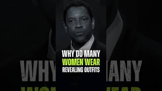 Why do many women wear revealing outfits motivation denzelwashington inspirationalquotes success [upl. by Rudy]