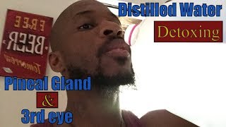 Distilled water  Will Decalcify your Pineal Gland 3rd eye [upl. by Egamlat472]