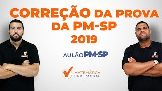 CORREÇÃO DA PROVA DE MATEMÁTICA DA PMSP2019 [upl. by Aelyak]