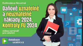 Daňově uznatelné a neuznatelné náklady kontroly FÚ 2024  školení pro účetní od AZDIALOG 3m [upl. by Onofredo]