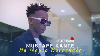 MUSTAFE KANTE HA I DAYSO BARASHADA HEES CUSUB 2024 [upl. by Reve]