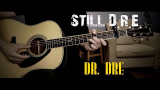 Still DRE Dr DRE  acoustic guitar cover [upl. by Notsag]