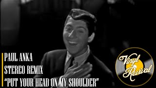 Paul Anka  Put Your Head on My Shoulder 2024 Stereo Remix [upl. by Adah754]