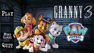 Granny 3 is Paw Patrol [upl. by Annawad]