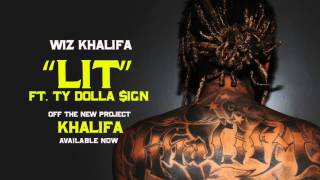 Wiz Khalifa  Lit ft Ty Dolla ign Official Audio [upl. by Gates933]