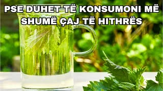 Pse duhet të konsumoni më shumë çaj të hithrës [upl. by Etnod]