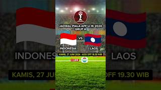 Jadwal Piala AFF U16 2024  TIMNAS INDONESIA vs LAOS [upl. by Suirtemid134]