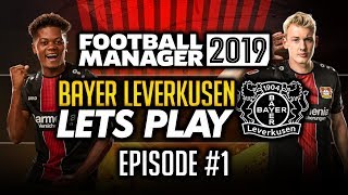 Bayer Leverkusen  Episode 1  Football Manager 2019 Lets Play [upl. by Primavera608]