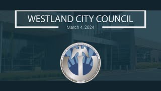 Westland City Council Meeting  March 4 2024 [upl. by Katharyn]