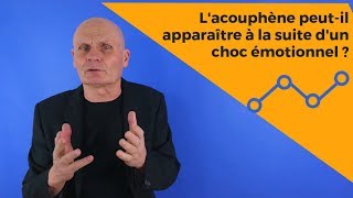 Lacouphène peut il apparaître à la suite dun choc émotionnel [upl. by Wynnie]