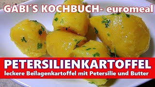 PETERSILKARTOFFEL gekochte ERDÄFEL mit Petersilie und Butter LECKERE BEILAGENKARTOFFEL [upl. by Ardnosal]