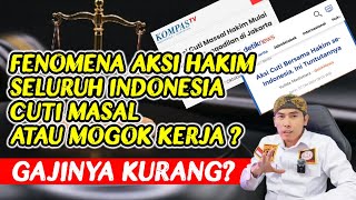 Ribuan Hakim Seluruh Indonesia Gelar Aksi Cuti Masal Ada Apa [upl. by Island48]