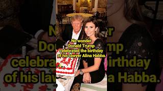 No wonder Donald Trump celebrated the birthday of his lawyer Alina Habba celebrity DonaldTrump [upl. by Chrissy]