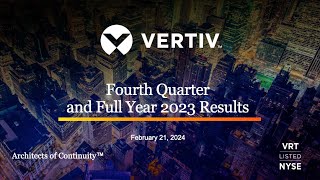 Vertiv Holdings VRT Q4 and Full Year 2023 Earnings Presentation [upl. by Zanahs]