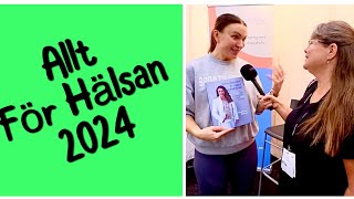 Allt för Hälsan 2024  intervju med Madeleine Rybeck mm [upl. by Candi]