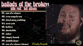 Jelly Roll  Ballads Of The Broken Full Album 2021 [upl. by Artap887]