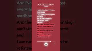 No wind resistance speed up lyrics spotify [upl. by Auhs]