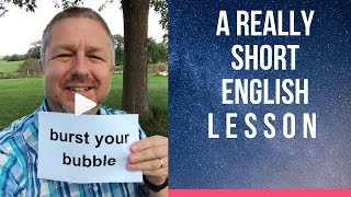 Meaning of BURST YOUR BUBBLE  A Really Short English Lesson with Subtitles [upl. by Ivor]