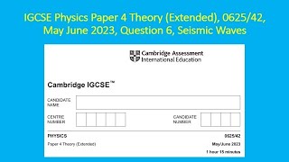 Seismic Waves Question No 6 Paper 4 Theory Extended IGCSE Physics 0625 42 May June 2023 [upl. by Janie]