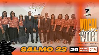 SALMO 23  VOCAL KADOSH  IEADPE MUSTARDINHA 2 [upl. by Eustache]