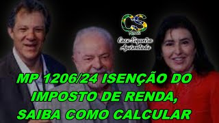 MP 120624 ISENÇÃO DO IMPOSTO DE RENDA SAIBA COMO CALCULAR [upl. by Bilek364]