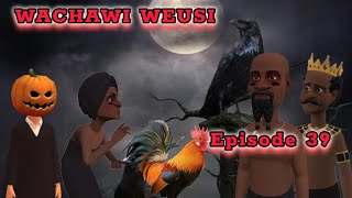 WACHAWI WEUSI Episode 39 [upl. by Ash]