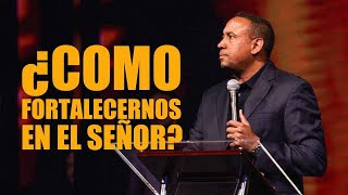 ¿Cómo Fortalecernos en el Señor  Pastor Juan Carlos Harrigan [upl. by Irrok926]