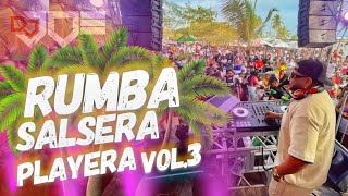 RUMBA SALSERA PLAYERA VOL3 MIX DESDE BOCACHICA 🔴 LIVE DJ JOE CATADOR [upl. by Savell]