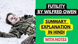 Futility by Wilfred Owen  Summary Explanation in Hindi with Notes [upl. by Oilegor112]