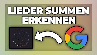 Lieder durch Summen erkennen und Song Name finden mit Google  Tutorial [upl. by Timrek]