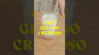 Café gelado cremoso receitasfaceis café receitasrapidas [upl. by Adleremse]