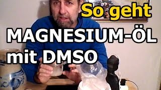 SO GEHT MAGNESIUMÖL Anwendung mit DMSO Perfekt [upl. by Ludewig]