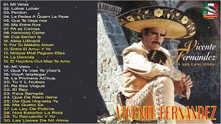 VICENTE FERNANDEZ Greatest Hits Álbum Completo  VICENTE FERNANDEZs Best Songs [upl. by Costin]