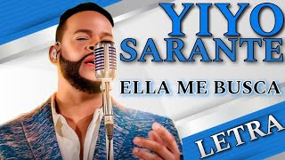 Ella me busca  Yiyo Sarante Letra  Lyric yiyosarante ella me busca salsa [upl. by Kenwrick]