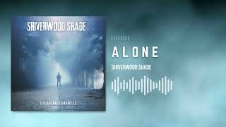 Alone Official AudioShiverwood Shade [upl. by Cappello174]