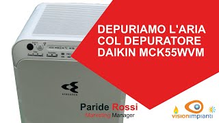 DEPURIAMO LARIA COL DEPURATORE DAIKIN MCK55WVM [upl. by Kowtko]