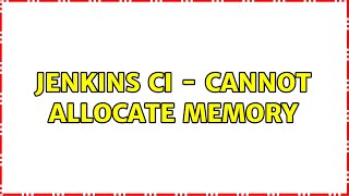 Jenkins CI  Cannot allocate memory 3 Solutions [upl. by Bennie715]