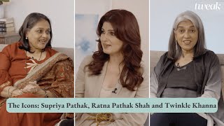 The Icons Supriya Pathak Ratna Pathak Shah and Twinkle Khanna  Tweak India [upl. by Trahern]