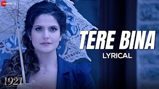 Tere Bina  Arijit Singh  1921  Zareen Khan amp Karan Kundrra  Aakanksha S  Asad Khan  Lyrical [upl. by Zetta]