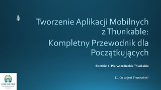 Lekcja 2  Co to jest Thunkable  Tworzenie Aplikacji Mobilnych z Thunkable PL [upl. by Narcho114]