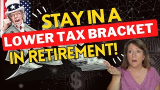 How to Stay in a Lower Tax Bracket in Retirement [upl. by Aremihc]