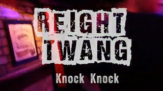 REIGHT TWANG  KNOCK KNOCK OFFICIAL MUSIC VIDEO [upl. by Meihar721]