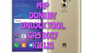 HUAWEI GR5 2017 KII L21 FRP DONE BY UNLOCK TOOL [upl. by Levine]