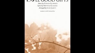 ALL GOOD GIFTS SATB Choir  Stephen Schwartzarr John Leavitt [upl. by Theodor]