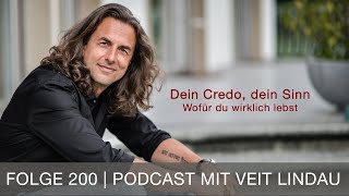 Dein Credo dein Sinn  Wofür du wirklich lebst  Folge 200 [upl. by Llertnod]