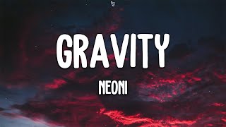 NEONI  Gravity Lyrics [upl. by Nybor929]