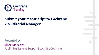 Submit your manuscript to Cochrane via Editorial Manager [upl. by Dunkin317]