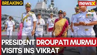 President Droupati Murmu Visits INS Vikrat  Navys Multi Domain Ops In Focus  NewsX [upl. by Yardley]