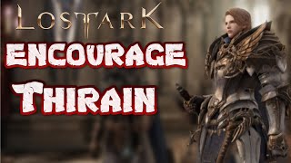 Lost Ark  Encourage Thirain How To [upl. by Quenby]